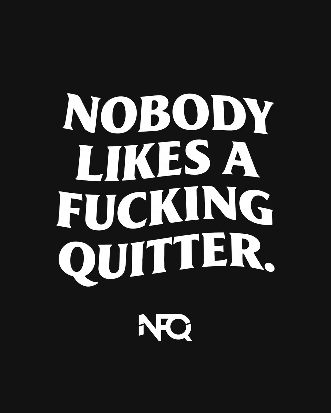 Nobody Likes a Quitter - Sticker